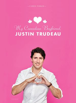 My Canadian Boyfriend, Justin Trudeau image number 0