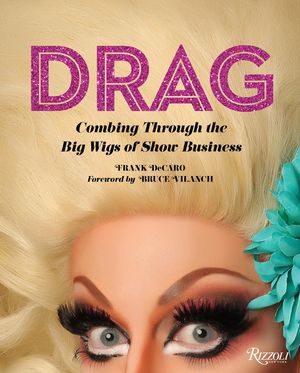 Drag: Combing Through the Big Wigs of Show Business image number 0