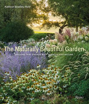The Naturally Beautiful Garden: Designs That Engage with Wildlife and Nature image number 0