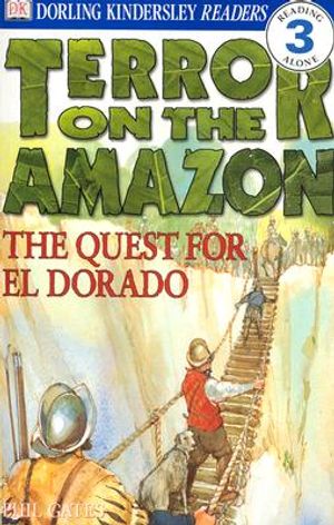 DK Readers: Terror on the Amazon: The Quest for El Dorado image number 0