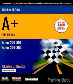 A+ Training Guide, Exam 220-301, Exam 220-302 [With CDROM] image number 0