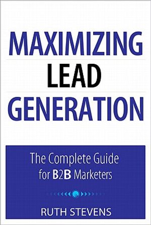 Maximizing Lead Generation: The Complete Guide for B2B Marketers image number 0