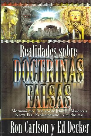Realidades Sobre Doctrinas Falsas : Mormonismo, Testigos De Jehova, Masoneria, Nueva Era, Evolucionismo, Y Mucho Mas image number 0