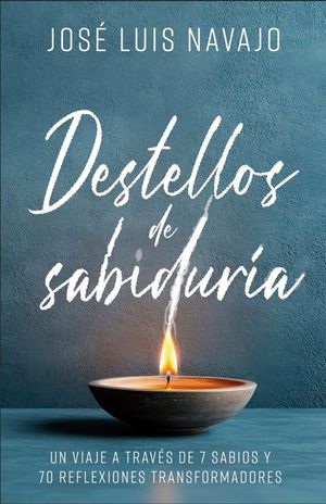 Destellos de Sabidur&iacute;a: Un Viaje a Trav&eacute;s de 7 Sabios Y 70 Reflexiones Transformadoras image number 0