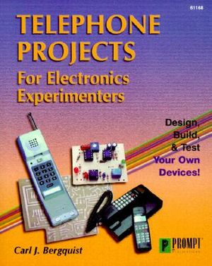 Telephone Projects for Electronics Experimenters: Design, Build, & Test Your Own Devices! image number 0