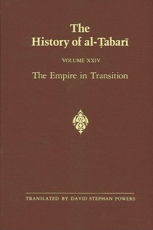 The History of Al-Tabari Vol. 24: The Empire in Transition: The Caliphates of Sulayman, 'umar, and Yazid A.D. 715-724/A.H. 97-105 image number 0