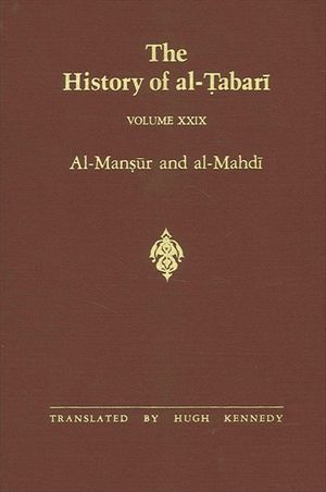 The History of Al-Tabari Vol. 29: Al-Mansur and Al-Mahdi A.D. 763-786/A.H. 146-169 image number 0