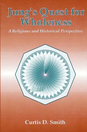 Jung's Quest for Wholeness: A Religious and Historical Perspective image number 0