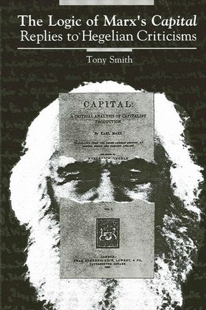 The Logic of Marx's Capital: Replies to Hegelian Criticisms image number 0