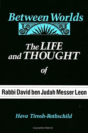 Between Worlds: The Life and Thought of Rabbi David Ben Judah Messer Leon image number 0