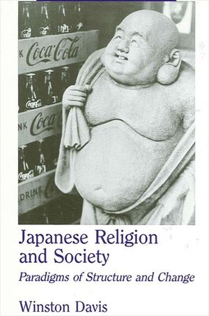 Japanese Religion and Society: Paradigms of Structure and Change image number 0
