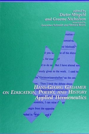 Hans-Georg Gadamer on Education, Poetry, and History: Applied Hermeneutics image number 0