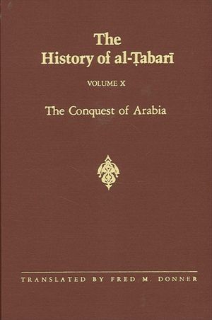 The History of Al-Tabari Vol. 10: The Conquest of Arabia: The Riddah Wars A.D. 632-633/A.H. 11 image number 0