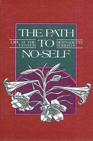 The Path to No-Self: Life at the Center (Revised) image number 0