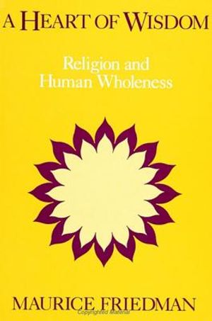 A Heart of Wisdom: Religion and Human Wholeness image number 0