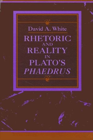 Rhetoric and Reality in Plato's "phaedrus" image number 0
