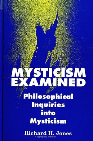 Mysticism Examined: Philosophical Inquiries Into Mysticism image number 0