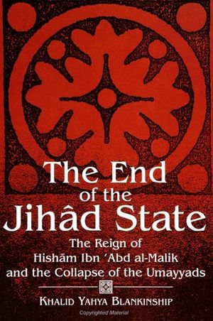 The End of the Jihad State: The Reign of Hisham Ibn 'abd Al-Malik and the Collapse of the Umayyads image number 0