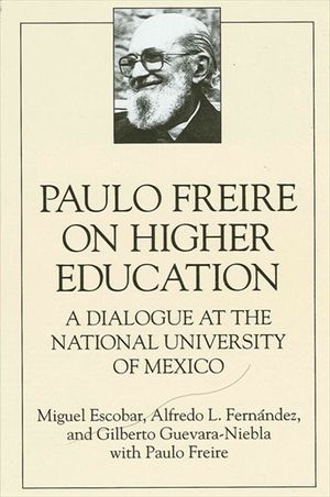 Paulo Freire on Higher Education: A Dialogue at the National University of Mexico image number 0
