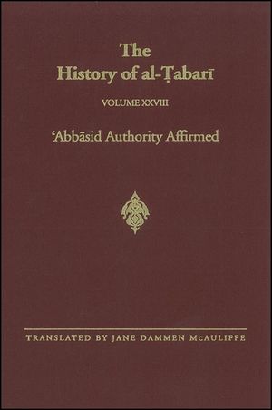 The History of Al-Tabari Vol. 28: 'Abbasid Authority Affirmed: The Early Years of Al-Mansur A.D. 753-763/A.H. 136-145 image number 0