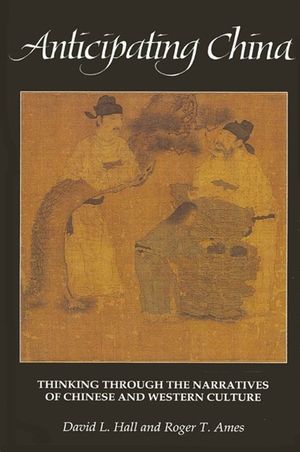 Anticipating China: Thinking Through the Narratives of Chinese and Western Culture image number 0