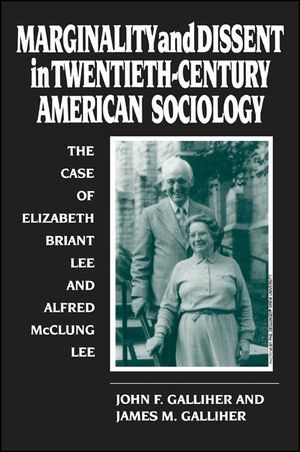 Marginality and Dissent in Twentieth-Century American Sociology: The Case of Elizabeth Briant Lee and Alfred McClung Lee image number 0