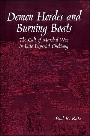 Demon Hordes and Burning Boats: The Cult of Marshal Wen in Late Imperial Chekiang image number 0