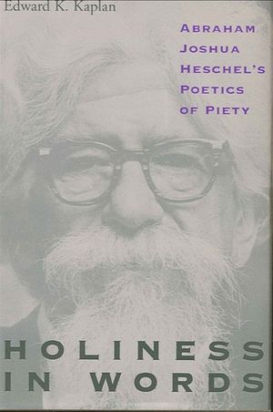Holiness in Words: Abraham Joshua Heschel's Poetics of Piety image number 0