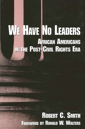 We Have No Leaders: African Americans in the Post-Civil Rights Era image number 0