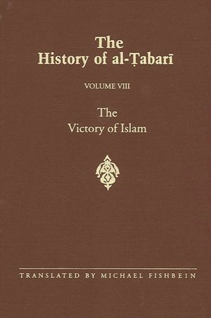 The History of Al-Tabari Vol. 8: The Victory of Islam: Muhammad at Medina A.D. 626-630/A.H. 5-8 image number 0