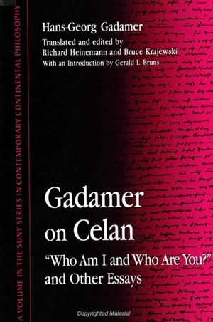 Gadamer on Celan: who Am I and Who Are You? and Other Essays image number 0
