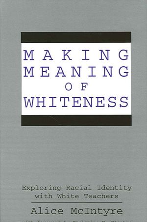 Making Meaning of Whiteness: Exploring Racial Identity with White Teachers image number 0