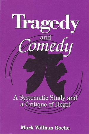 Tragedy and Comedy: A Systematic Study and a Critique of Hegel image number 0
