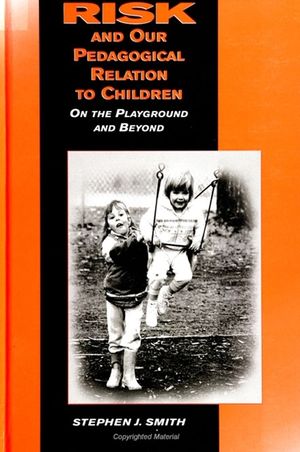 Risk and Our Pedagogical Relation to Children: On the Playground and Beyond image number 0