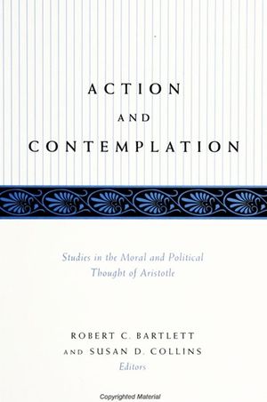 Action and Contemplation: Studies in the Moral and Political Thought of Aristotle image number 0