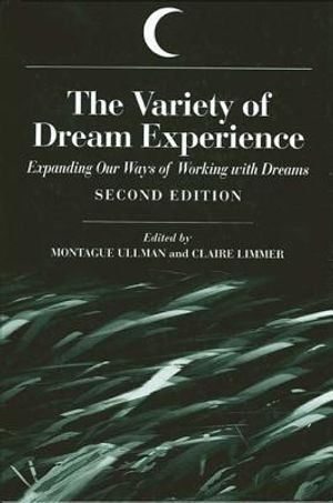 The Variety of Dream Experience: Expanding Our Ways of Working with Dreams image number 0
