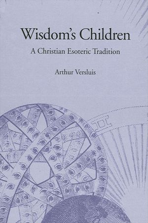 Wisdom's Children: A Christian Esoteric Tradition image number 0