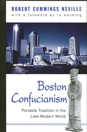Boston Confucianism: Portable Tradition in the Late-Modern World image number 0