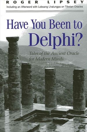 Have You Been to Delphi?: Tales of the Ancient Oracle for Modern Minds image number 0