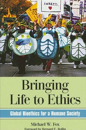 Bringing Life to Ethics: Global Bioethics for a Humane Society image number 0