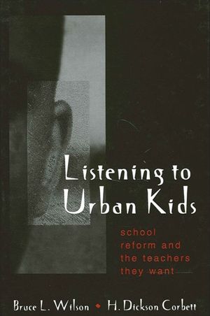 Listening to Urban Kids: School Reform and the Teachers They Want image number 0