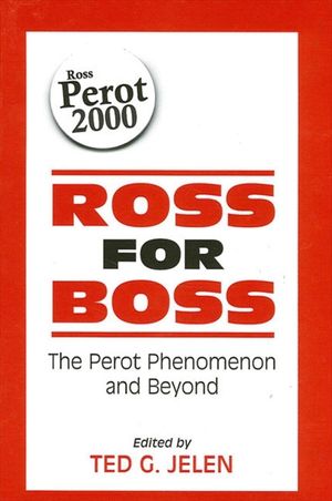 Ross for Boss: The Perot Phenomenon and Beyond image number 0