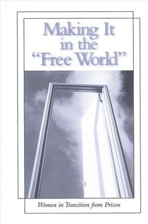 Making It in the Free World: Women in Transition from Prison image number 0