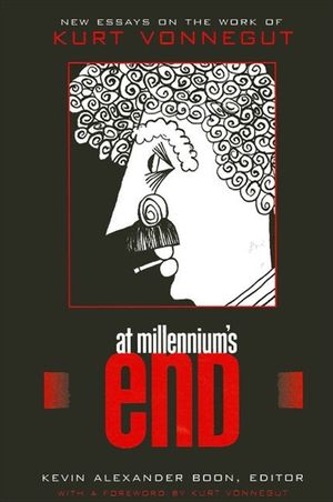 At Millennium's End: New Essays on the Work of Kurt Vonnegut image number 0