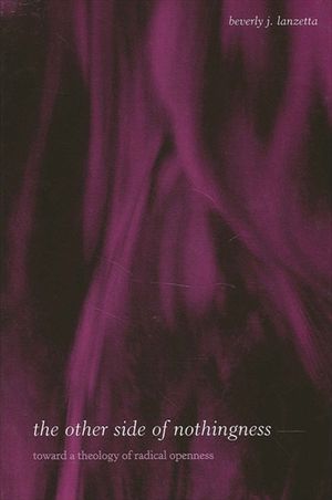 The Other Side of Nothingness: Toward a Theology of Radical Openness image number 0