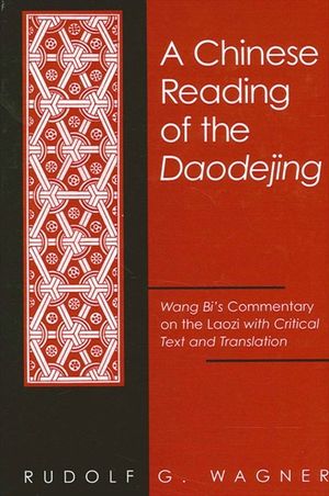 A Chinese Reading of the Daodejing: Wang Bi's Commentary on the Laozi with Critical Text and Translation image number 0
