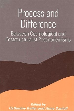 Process and Difference: Between Cosmological and Poststructuralist Postmodernisms image number 0