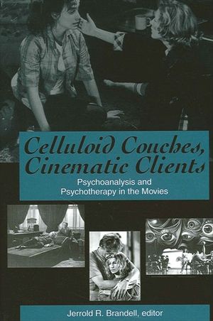 Celluloid Couches, Cinematic Clients: Psychoanalysis and Psychotherapy in the Movies image number 0
