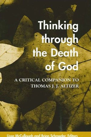 Thinking Through the Death of God: A Critical Companion to Thomas J. J. Altizer image number 0