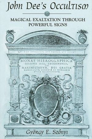 John Dee's Occultism: Magical Exaltation Through Powerful Signs image number 0